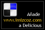 Agregar Imizcoz a los favoritos de del.icio.us Agregar a del.icio.us